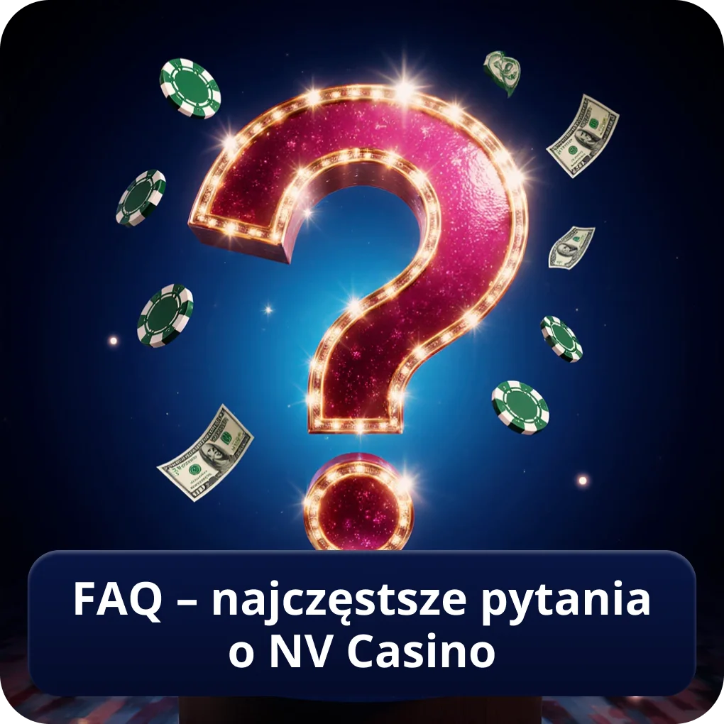 FAQ – najczęstsze pytania o NV Casino odpowiedzi NVCasino FAQ – najczęstsze pytania o NV Casino
