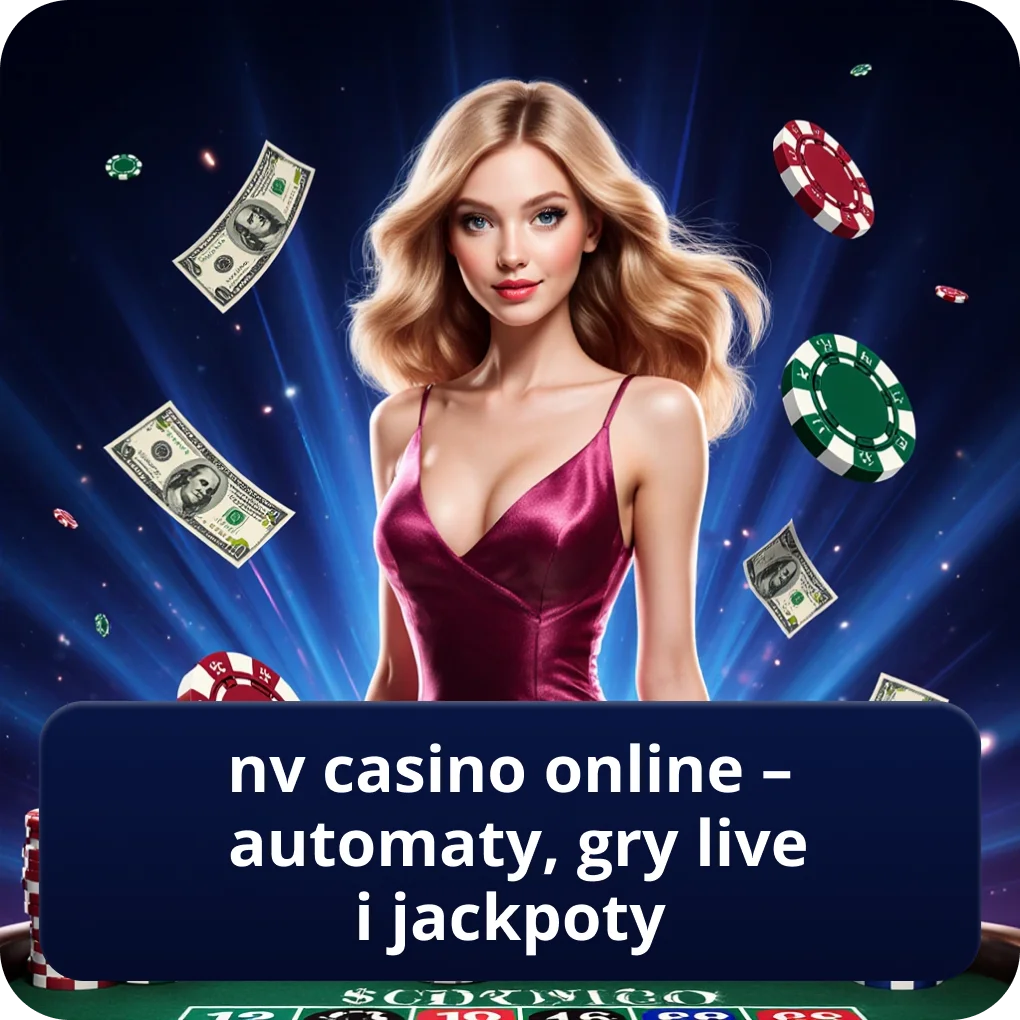 NV Casino online – automaty, gry live i jackpoty